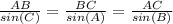 \frac{AB}{sin(C)}=\frac{BC}{sin(A)}=\frac{AC}{sin(B)}