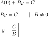 A(0)+By=C\\\\By=C\qquad|:B\neq0\\\\\boxed{y=\dfrac{C}{B}}