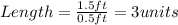 Length=\frac{1.5ft}{0.5ft}=3units