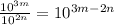 \frac{10 ^ {3m}}{10 ^ {2n}} = 10 ^ {3m-2n}