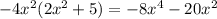 -4x^2(2x^2+5)=-8x^4-20x^2\\\\