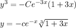 y^{3} = -Ce^{-3x} (1+3x) \\\\ y = - ce^{-x}  \sqrt[3]{1+3x}