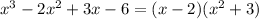 x^3 - 2x^2 + 3x - 6=(x-2)(x^2+3)