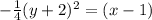 -\frac{1}{4}(y+2)^2=(x-1)