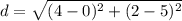 d=\sqrt{(4-0)^{2}+(2-5)^{2}}