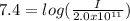 7.4=log(\frac{I}{2.0 x 10^{11} } )