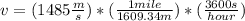 v= (1485 \frac{m}{s} )*(\frac{1mile}{1609.34 m} )*(\frac{3600s}{hour})