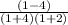 \frac{(1 - 4)}{(1 + 4)(1 + 2)}