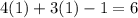 4(1) + 3(1) - 1 = 6