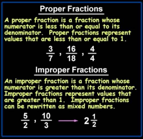 Whats the difference between a proper fraction and an improper fraction 10 points