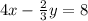 4x-\frac{2}{3}y=8