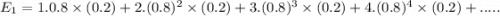 E_{1} =1. 0.8\times (0.2) +2. (0.8)^2\times(0.2)+3. (0.8)^3\times(0.2) + 4.(0.8)^4\times(0.2)+.....\\