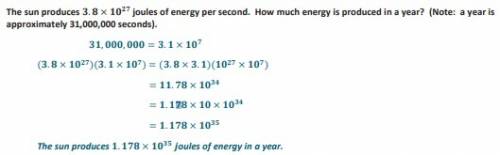 The sun produces 3.8*10^27 joules of energy per second . how much energy is produced in a year. the