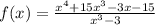 f(x) = \frac{x^{4}+15x^{3}-3x-15}{x^{3}-3 }