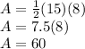 A=\frac{1}{2} (15)(8)\\A=7.5(8)\\A=60