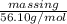 \frac{mass in g}{56.10 g/mol}