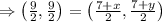 \Rightarrow \left ( \frac{9}{2},\frac{9}{2}\right )=\left (\frac{7+x}{2},\frac{7+y}{2}\right )