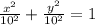 \frac{x^{2} }{10^{2} } + \frac{y^{2} }{10^{2} } = 1