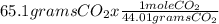 65.1 grams CO_{2} x\frac{1 moleCO_{2}}{44.01 gramsCO_{2}}