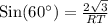 \text{Sin}(60^{\circ})=\frac{2\sqrt{3}}{RT}