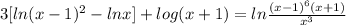 3[ln(x-1)^{2} -ln x]+log(x+1)=ln\frac{(x-1)^{6}(x+1) }{x^{3} }