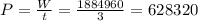 P=\frac{W}{t} =\frac{1884960}{3}=628320
