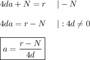 4da+N=r\ \ \ \ |-N\\\\4da=r-N\ \ \ \ |:4d\neq0\\\\\boxed{a=\dfrac{r-N}{4d}}