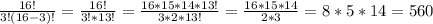\frac{16!}{3!(16 - 3)!} = \frac{16!}{3!*13!} = \frac{16 * 15 * 14 * 13!}{3 * 2 * 13!} = \frac{16 * 15 * 14}{2 * 3} = 8 * 5 * 14 = 560