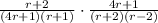 \frac{r+2}{(4r+1)(r+1)}\cdot \frac{4r+1}{(r+2)(r-2)}
