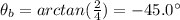 \theta_b = arctan(\frac{2}{4})=-45.0^{\circ}