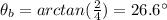 \theta_b = arctan(\frac{2}{4})=26.6^{\circ}