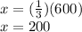 x=(\frac{1}{3})(600)\\x=200