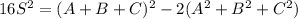16S^2 =(A+B+C)^2-2(A^2+B^2+C^2)