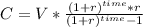 C = V* \frac{(1+r)^{time} * r}{(1+r)^{time} - 1}