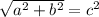 \sqrt{a^{2}+ b^{2} } =c^{2}
