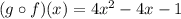 (g \circ f)(x)=4x^{2}-4x-1