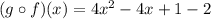 (g \circ f)(x)=4x^{2}-4x+1-2