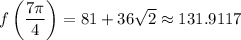 f\left(\dfrac{7\pi}4\right)=81+36\sqrt2\approx131.9117