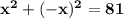 \mathbf{x^2 + (-x)^2 = 81}