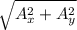 \sqrt{A_x^2+A_y^2}