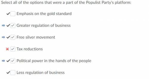 (select all the options)  that were part of the populist party’s platform  •greater regulation of bu