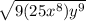 \sqrt{9{{(25x^{8})y^9 }}}