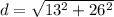 d = \sqrt{13^2 + 26^2}