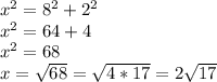 x^2=8^2+2^2\\x^2=64+4\\x^2=68\\x=\sqrt{68}=\sqrt{4*17}=2\sqrt{17}