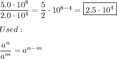\dfrac{5.0\cdot10^8}{2.0\cdot10^4}=\dfrac{5}{2}\cdot10^{8-4}=\boxed{2.5\cdot10^4}\\\\Used:\\\\\dfrac{a^n}{a^m}=a^{n-m}