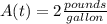 A(t)=2\frac{pounds}{gallon}