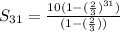 S_{31}=\frac{10(1-(\frac{2}{3})^{31})}{(1-(\frac{2}{3}))}