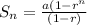 S_n=\frac{a(1-r^n}{(1-r)}