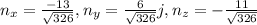 n_x=\frac{-13}{\sqrt{326}},n_y=\frac{6}{\sqrt{326}}j,n_z=-\frac{11}{\sqrt{326}}