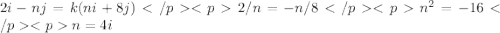 2i - nj = k (ni + 8j)2/n = -n/8n^{2} =-16n=4i